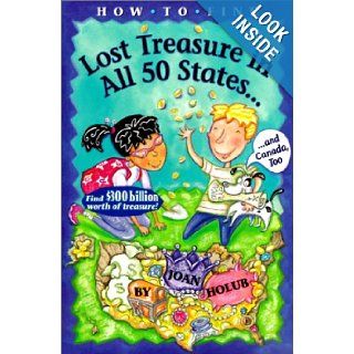 How to Find Lost Treasure in All Fifty States (How to Find Series) Joan Holub 9780613256001 Books
