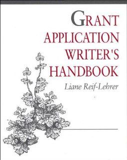 Grant Application Writer's Handbook Liane Reif Lehrer 9780867208740 Books