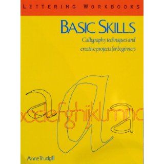 Basic Skills (Lettering Workbooks) Anne Trudgill 9780823004492 Books