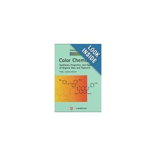 Color Chemistry Syntheses, Properties and Applications of Organic Dyes and Pigments Heinrich Zollinger 9781560811497 Books