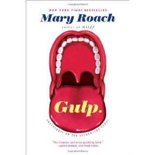 Gulp Adventures on the Alimentary Canal (9780393348743) Mary Roach Books