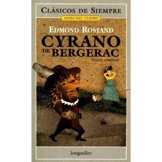 Cyrano De Bergerac (Clasicos De Siempre / Always Classics) (Spanish Edition) Edmond Rostand, Antonio Tulian, Nerio Tello 9789875504707 Books