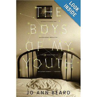 The Boys of My Youth Jo Ann Beard 0971494237886 Books