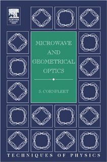 Microwave and Geometrical Optics (Techniques of Physics) S. Cornbleet 9780121896515 Books