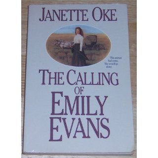 The Calling of Emily Evans (Women of the West) Janette Oke 9781556611186 Books