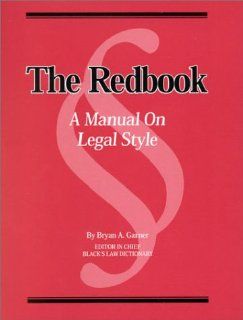 The Redbook A Manual on Legal Style (9780314258595) Bryan A. Garner, Jeff Newman, Tiger Jackson Books