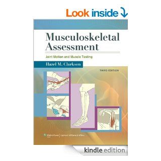 Musculoskeletal Assessment Joint Motion and Muscle Testing (Musculoskeletal Assesment) eBook Hazel M. Clarkson Kindle Store