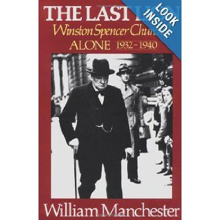 The Last Lion Winston Spencer Churchill, Alone 1932 1940 William Manchester 9780316545129 Books
