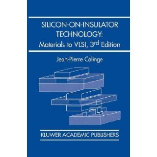 Silicon On Insulator Technology 3rd (Third) edition J.  P Colinge J. P. Colinge 8580000368390 Books
