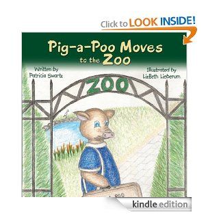 Pig a Poo Moves to the Zoo eBook Patricia Swartz Kindle Store