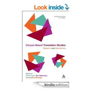 Corpus Based Translation Studies Research and Applications (Continuum Advances in Translation) eBook Jeremy Munday, Alet Kruger, Kim Wallmach Kindle Store