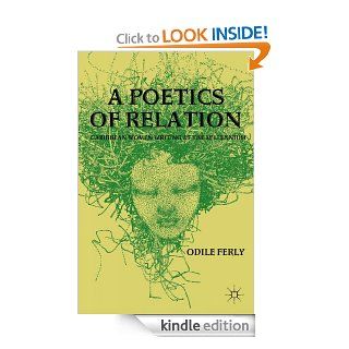 A Poetics of Relation eBook Odile Ferly Kindle Store