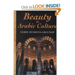 Beauty in Arabic Culture (Princeton Series on the Middle East) (9781558761988) Doris Behrens Abouseif Books