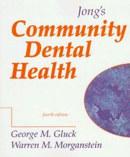 Jong's Community Dental Health, 4e George Gluck DDS MPH, Warren M. Morganstein DDS MPH 9780815134886 Books