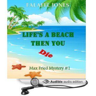 Life's a Beach Then You Die (Audible Audio Edition) Falafel Jones, Rob Ellis Books