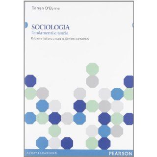Sociologia. Fondamenti e teorie Darren O'Byrne 9788871928968 Books