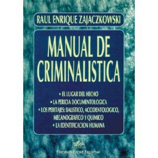 Manual de Criminalistica (Spanish Edition) Raul Enrique Zajaczkowski 9789875070585 Books