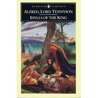 Idylls of the King (Penguin Classics) Alfred Tennyson, J. M. Gray 9780140422535 Books