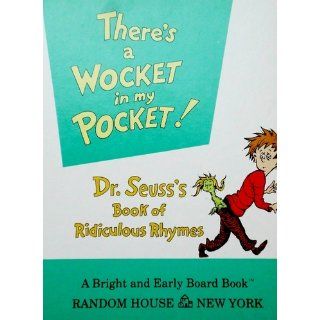 There's a Wocket in My Pocket (Dr. Seuss's Book of Ridiculous Rhymes) (9780679882831) Dr. Seuss Books