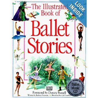 The Illustrated Book of Ballet Stories Barbara Newman 9780789420244 Books