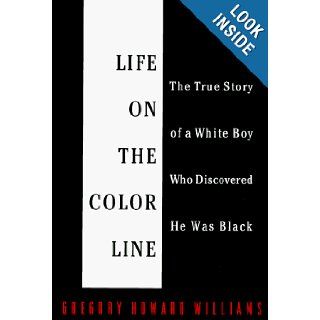 Life on the Color Line Gregory Howard Williams 9780525938507 Books