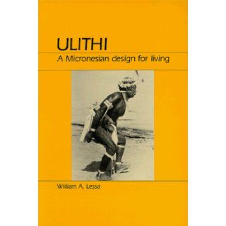 Ulithi A Micronesian Design for Living William A. Lessa 9780881332124 Books