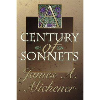 A Century of Sonnets James A. Michener 9781880510506 Books