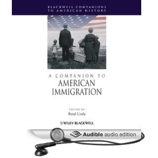 A Companion to American Immigration (Audible Audio Edition) Reed Ueda, Melissa Edris Books