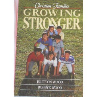 Christian families growing stronger Britton Wood Books