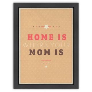 Americanflat Inspirational Quotes Home is Where Mom is Poster