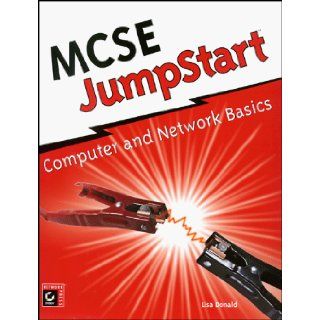 MCSE JumpStart Computer and Network Basics Lisa Donald 9788176560566 Books