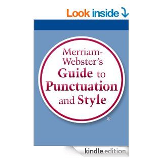 Merriam Webster's Guide to Punctuation and Style eBook Merriam Webster Inc. Kindle Store
