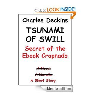 Tsunami of Swill Secret of the Ebook Crapnado eBook Charles Deckins Kindle Store