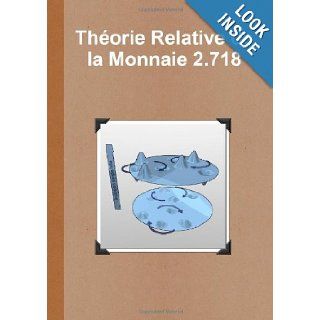 Thorie Relative de la Monnaie 2.718 (French Edition) Stphane Laborde 9781291166026 Books