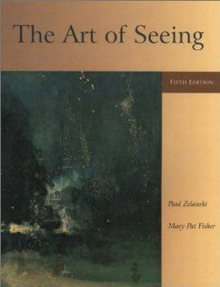 Art of Seeing (5th Edition) Paul J. Zelanski, Mary Pat Fisher 9780130914750 Books