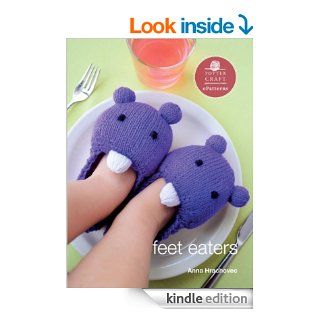Feet Eaters E pattern from Knitting Mochimochi (Potter Craft ePatterns) eBook Anna Hrachovec Kindle Store