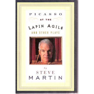 Picasso At the Lapin Agile and Other Plays (Signed Copy) Steve Martin Books