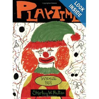 Playtime   Instrumental Pieces for Orff Ensembles Shirley W. McRae 9780934017169 Books