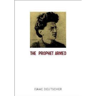 The Prophet Armed Trotsky 1879 1921 Isaac Deutscher, Christopher Hitchens 9781859843222 Books