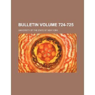 Bulletin Volume 724 725 University of the State of New York 9781236096784 Books