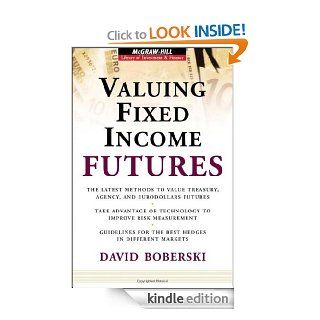 Valuing Fixed Income Futures (McGraw Hill Library of Investment and Finance) eBook David Boberski Kindle Store