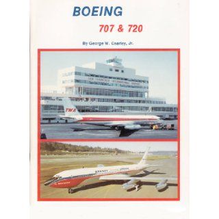 Boeing 707 & 720 A Pictorial History George Walker Cearley Jr. Books