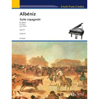 Suite Espagnole, Op. 47 Piano Solo (Schott Piano Classics) Lothar Lechner, Isaac Albeniz 9783795752781 Books