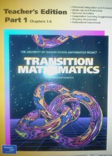 Transition Math (The University of Chicago School Mathematics Project, Part 1 Chapters 1 6) 9780130585066 Books