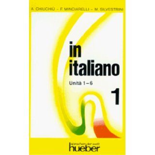 In Italiano, Unita 1 6, 1 Cassette Angelo Chiuchiu, Fausto Minciarelli, Marcello Silvestrini 9783190251629 Books