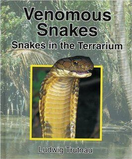 Venomous Snakes Snakes in the Terrarium (Vol 2) Ludwig Trutnau, Donald W. Stremme 9781575241388 Books