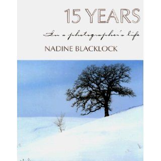 15 Years in a Photographer's Life (9780963499172) Nadine Blacklock Books