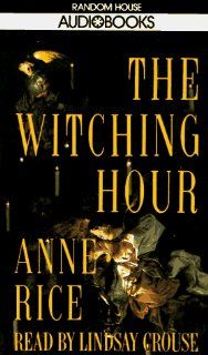 The Witching Hour (Anne Rice) Anne Rice, Lindsay Crouse 0079808587891 Books