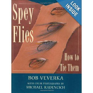 Spey Flies and How to Tie Them Bob Veverka, Michael Radencich 9780811700320 Books