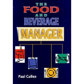 The Food and Beverage Manager Paul Cullen 9781862504592 Books